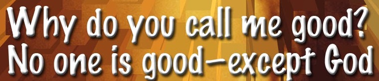 why do you call me good